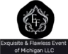 Exquisite & Flawless Events of Michigan LLC